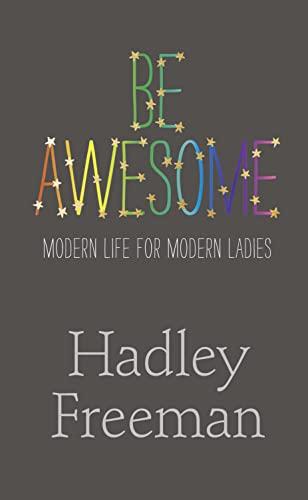 Be Awesome: Modern Life For Modern Ladies