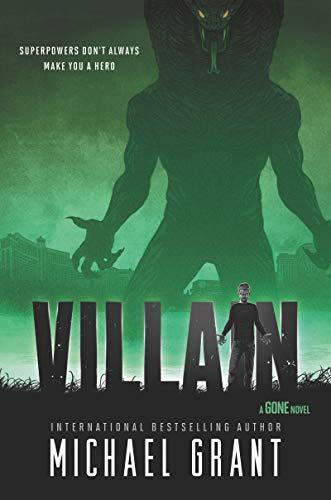 Villain: A Young Adult Horror Novel - The Gone Series Continues with Superpowered Heroes - Michael Grant