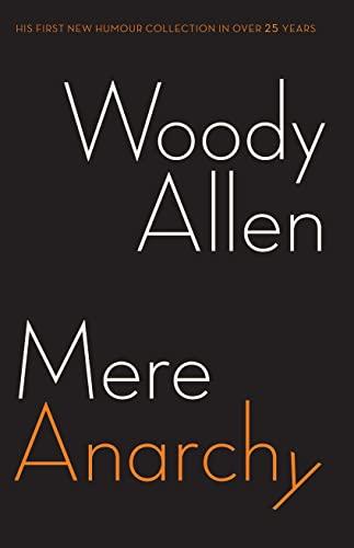 Mere Anarchy - Woody Allen