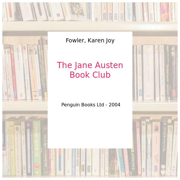 The Jane Austen Book Club - Karen Joy fowler