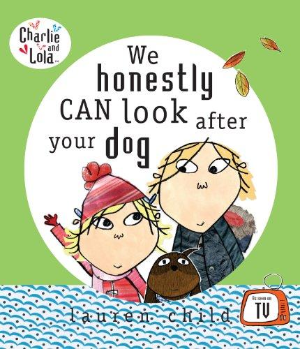 Charlie and Lola: We Honestly Can Look After Your Dog - Lauren Child