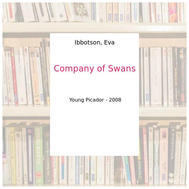 Company of Swans - Ibbotson, Eva