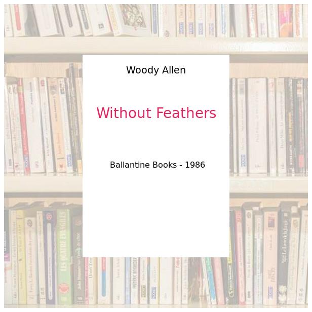 Without Feathers - Woody Allen