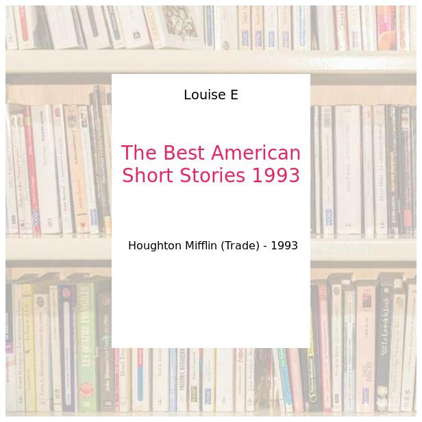 The Best American Short Stories 1993 - Louise E
