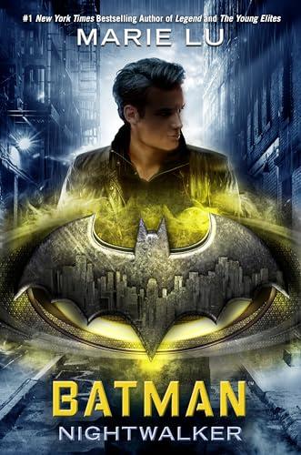 Batman: Nightwalker - Marie Lu