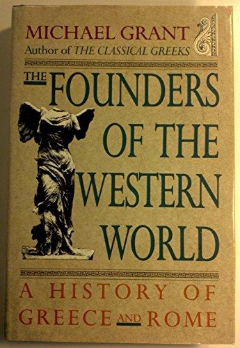 The Founders of the Western World: A History of Greece and Rome