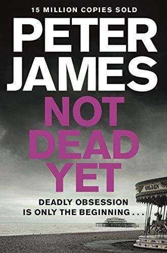 Not Dead Yet - Peter James