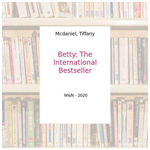 Betty: The International Bestseller - Mcdaniel, Tiffany