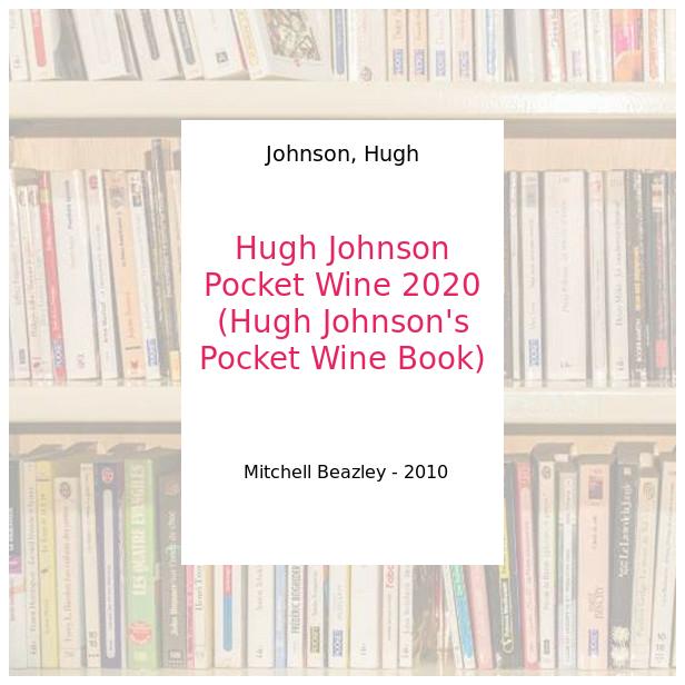 Hugh Johnson Pocket Wine 2020 (Hugh Johnson's Pocket Wine Book) - Johnson, Hugh