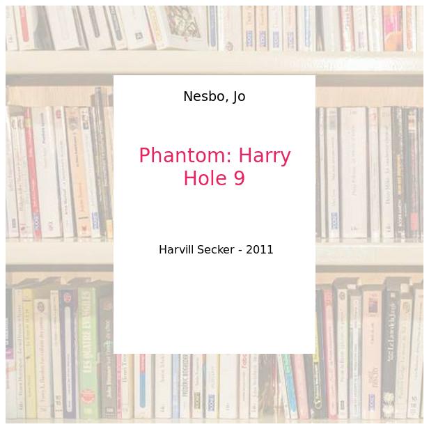 Phantom: Harry Hole 9 - Nesbo, Jo