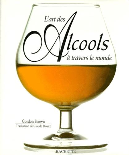 L'art des alcools à travers le monde