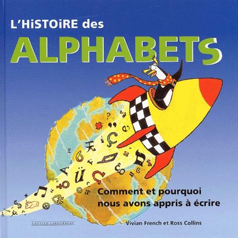 L'histoire des alphabets. Comment et pourquoi nous avons appris à écrire