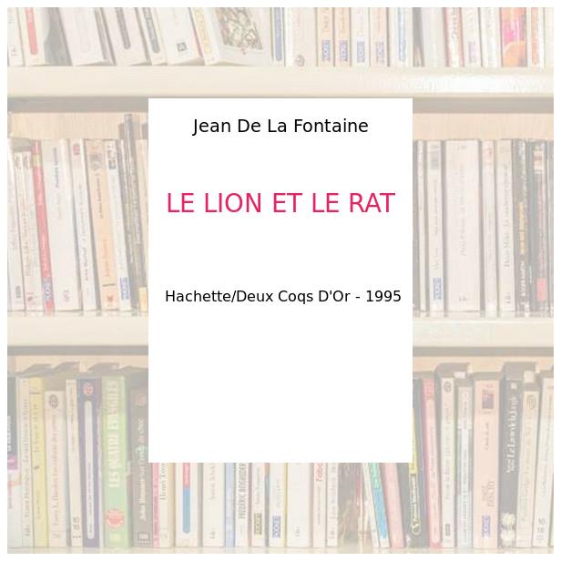 LE LION ET LE RAT - Jean De La Fontaine
