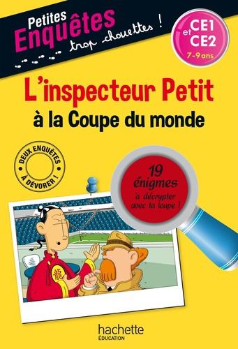 L'inspecteur Petit à la Coupe du monde. CE1 et CE2