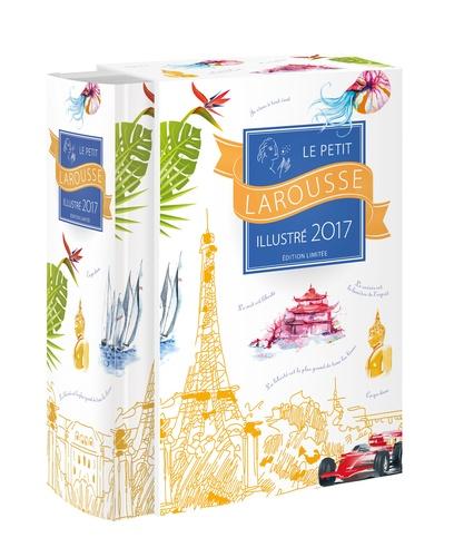 Le Petit Larousse illustré 2017. Edition limitée