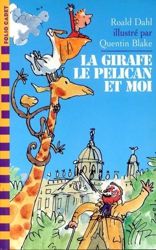 LA GIRAFE, LE PELICAN ET MOI
