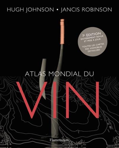 L'atlas mondial du vin. 7e édition