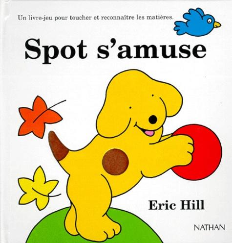 Spot s'amuse. Un livre-jeu pour toucher et reconnaître les matières