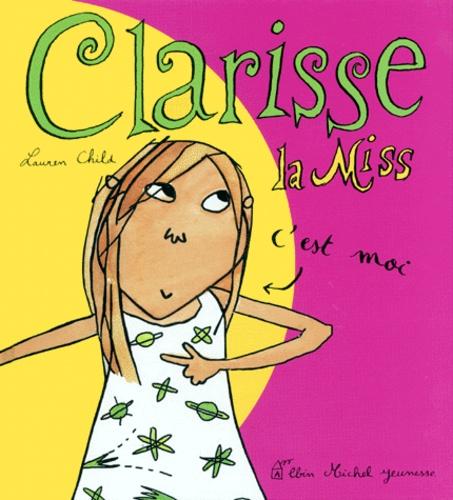 CLARISSE LA MISS, C'EST MOI
