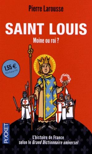 Saint Louis. Moine ou roi ?