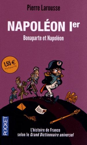 Napoléon Ier. Bonaparte contre Napoléon