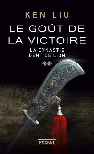 La dynastie dents de lion Tome 2 : Le Goût de la Victoire