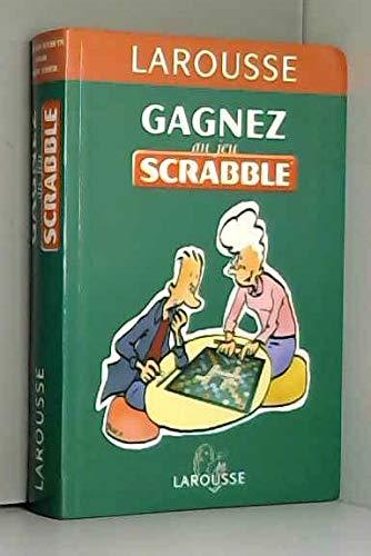 Gagnez au jeu scrabble : Tous les secrets pour mieux jouer