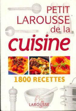 Petit Larousse de la cuisine 1800 recettes