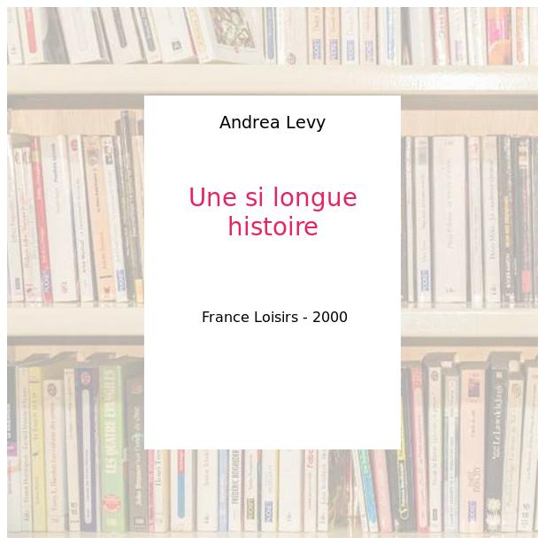 Une si longue histoire