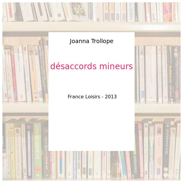 désaccords mineurs - Joanna Trollope