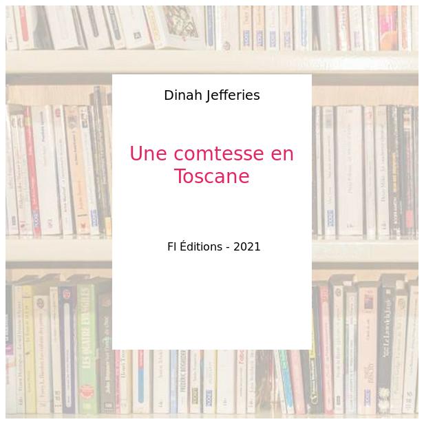 Une comtesse en Toscane - Dinah Jefferies