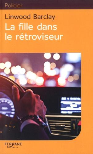 La fille dans le rétroviseur [EDITION EN GROS CARACTERES