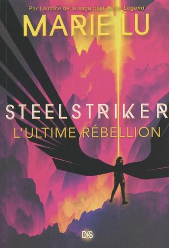 Skyhunter Tome 2 : Steelstriker. L'ultime rébellion
