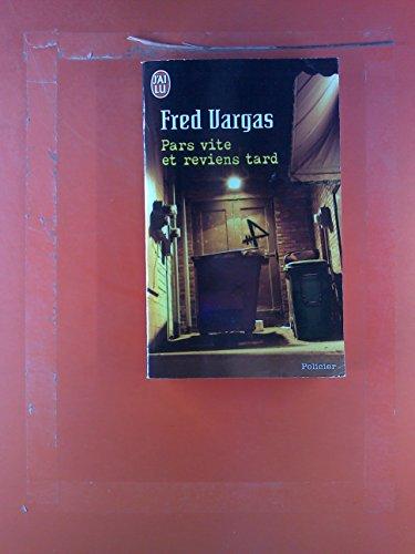 Pars vite et reviens tard