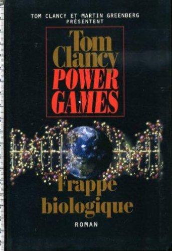 Power games. Frappe biologique. - Tom Clancy, Jean Bonnefoy, Martin Harry Greenberg, Jerome Preisler