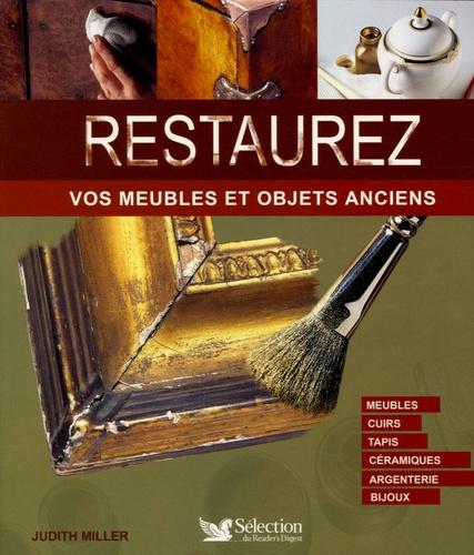 Restaurez vos objets anciens. Guide illustré étape par étape, 2e édition