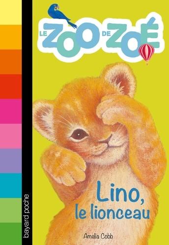 Le zoo de Zoé Tome 1 : Lino, le lionceau