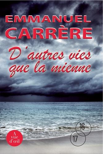 D'autres vies que la mienne [EDITION EN GROS CARACTERES