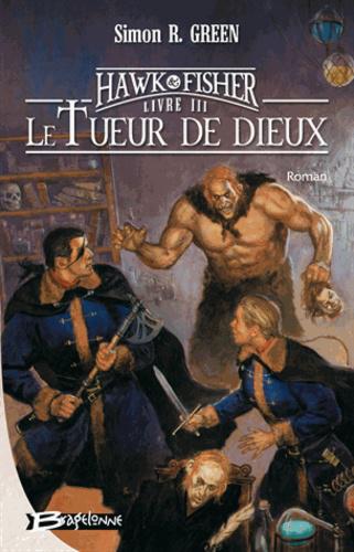 Les aventures de Hawk et Fisher Tome 3 : Le Tueur de dieux