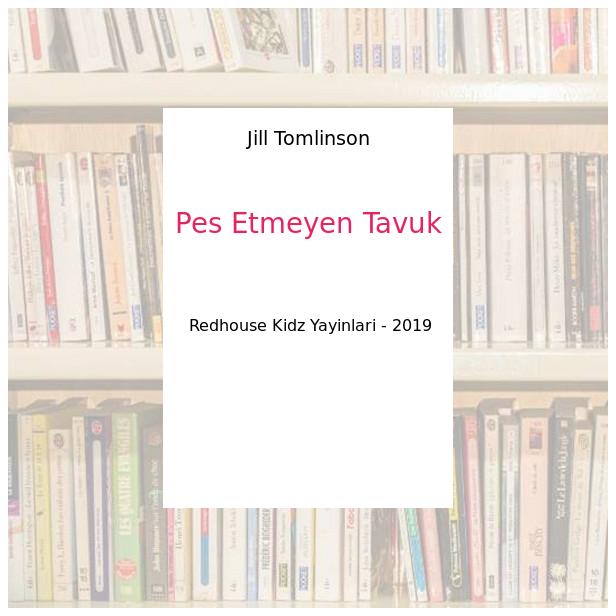 Pes Etmeyen Tavuk - Jill Tomlinson