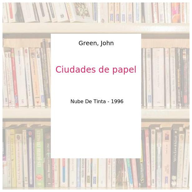Ciudades de papel - John Green, Noemí Sobregués;