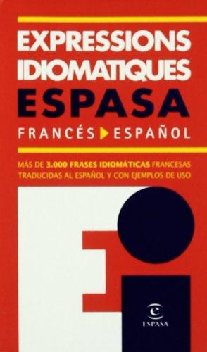 Expresions Idiomatique: Frances - Espanol - Aa. Vv.