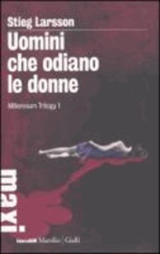 Uomini che odiano le donne. Millennium trilogy 1. . Edition en italien